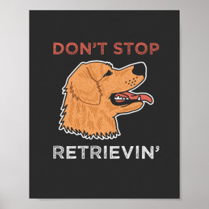 Poster Golden Retriever - N'arrêtez pas de récupérer