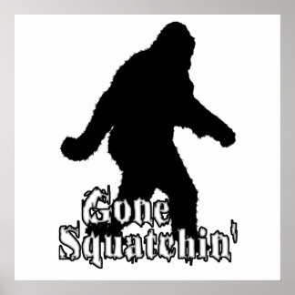 Poster Gone Squatchin'