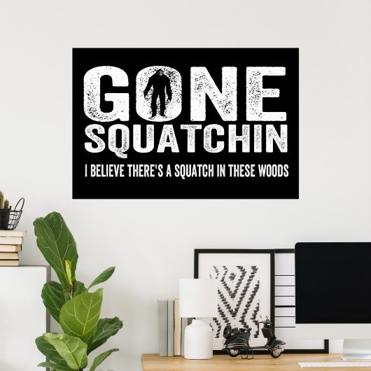 Poster Gone Squatchin (Distressed Squatin) Squatch dans c (Bureau à domicile)