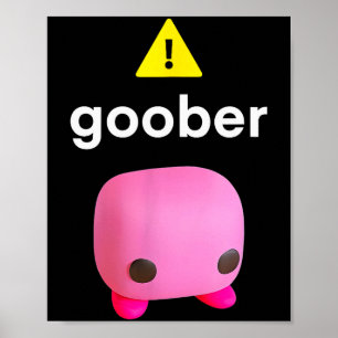 Poster Goober Mème Drôle Ironique Weirore