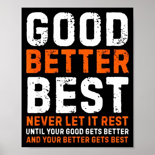Poster Good Better Never Let It Rest Motivational Quote (Devant)