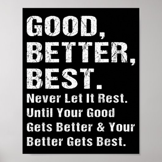 Poster Good Better Never Let It Rest Motivational Quote G (Devant)