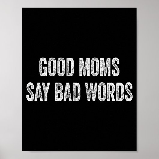 Poster Good moms say bad words funny quote  (Devant)