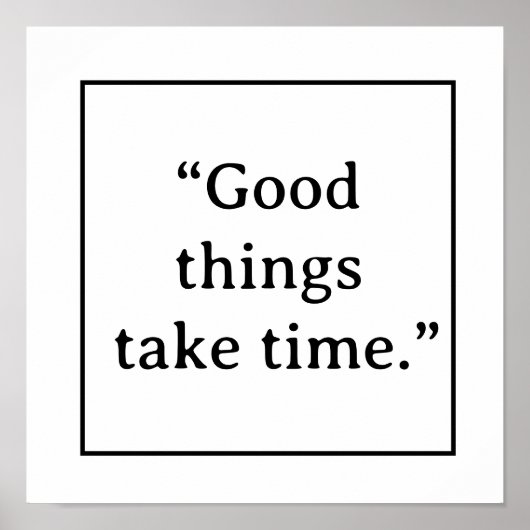 Poster Good Things Take Time Minimalist Typography (Devant)