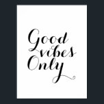 Poster Good Vibes Seulement Personnalisable Taille Et Cou<br><div class="desc">Message : Souvenez-vous : Good Vibes seulement ! Vous obtenez ce sur quoi vous concentrer votre énergie, alors laissez ce design être votre joyeux rappel de se concentrer sur le bien! Pour mieux comprendre ce phénomène de manifestation "les pensées deviennent des choses", consultez les enseignements d'Abraham Hicks de la Loi...</div>