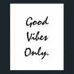 Poster Good Vibes uniquement.<br><div class="desc">Unique et tendance. Faites une déclaration : Commencez à rêver,  soyez inspiré,  restez Motivé. D'autres modèles et objets correspondants sont disponibles dans mon magasin. http://www.zazzle.com/thinkpositively*</div>