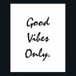 Poster Good Vibes uniquement.<br><div class="desc">Unique et tendance. Faites une déclaration : Commencez à rêver,  soyez inspiré,  restez motivé. D'autres modèles et objets correspondants sont disponibles dans mon magasin. http://www.zazzle.com/thinkpositively*</div>