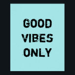 Poster Good Vibes uniquement<br><div class="desc">Unique et tendance. Faites une déclaration : Commencez à rêver, soyez inspiré, restez motivé. D'autres modèles et objets correspondants sont disponibles dans mon magasin. http://www.zazzle.com/thinkpositively*</div>
