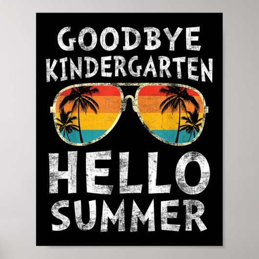 Poster Goodbye Kindergarten Hello Summer Dernier Day Grad (Devant)
