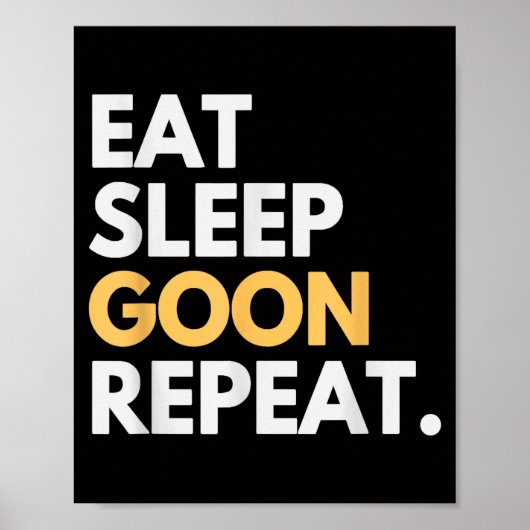 Poster Gooner Funny Gooning Meme Eat Sleep Goon Repeat (Devant)