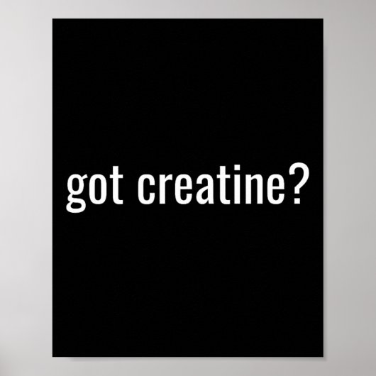 Poster Got Creatine Funny Creatine Bodybuilding  (Devant)
