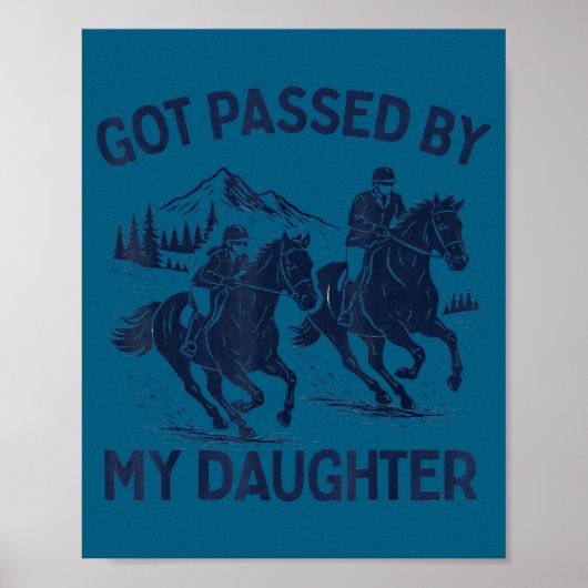 Poster Got Ped By My Daughter Horse Riding Equestrian Dad (Devant)