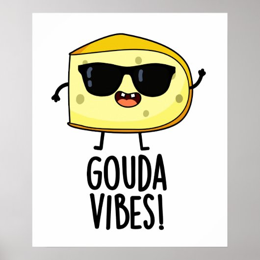 Poster Gouda Vibes Blague de Fromage Drôle (Devant)