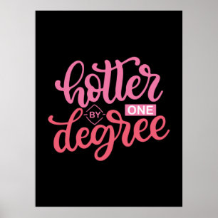 Poster Graduation Gift Hotter By One Degree