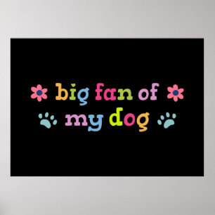 Poster Grand fan de mon chien