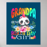 Poster Grandpa Of The Birthday Girl Panda Unicorn<br><div class="desc">Grandpa Of The Birthday Girl Panda Unicorn Gift. Perfect gift for your dad,  mom,  papa,  men,  women,  friend and family members on Thanksgiving Day,  Christmas Day,  Mothers Day,  Fathers Day,  4th of July,  1776 Independent day,  Veterans Day,  Halloween Day,  Patrick's Day</div>