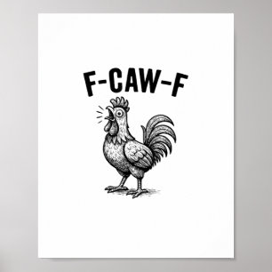 Poster Graphique de poulet F-Caw-F drôle Sarcastique Oise