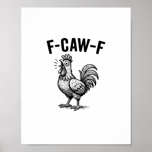 Poster Graphique de poulet F-Caw-F drôle Sarcastique Oise (Devant)
