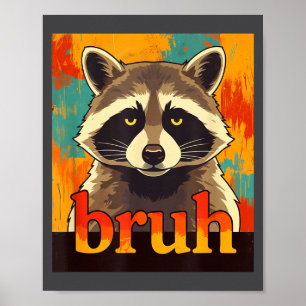 Poster Graphique de Raton Laveur Drôle Bruh Mème Adolesce