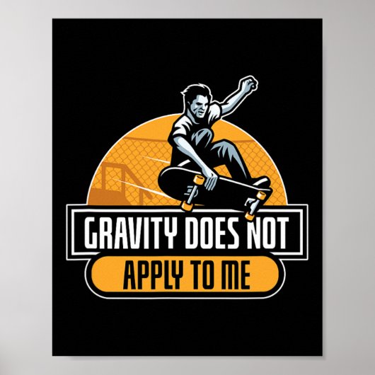 Poster Gravity Does Not Apply To Me Cool Skateboard (Devant)