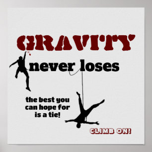 Poster Gravity Never Loses - Rock Escalade Design