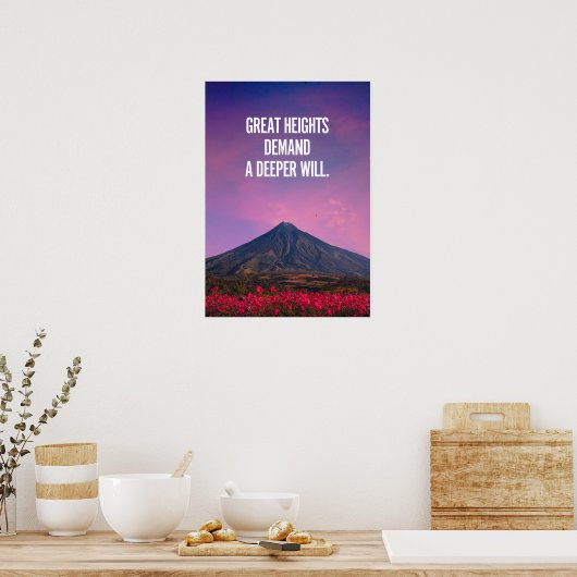Poster Great heights demand a deeper will. Inspiration (Cuisine)