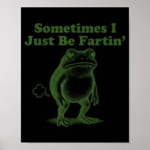Poster Grenouille Drôle Parfois Je Fais Seulement Des Pet
