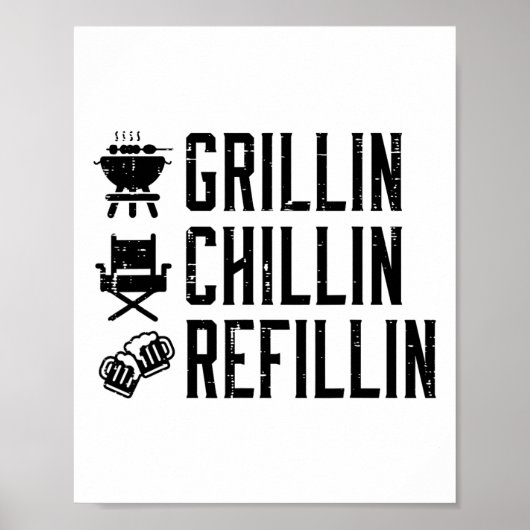 Poster Grillin Chillin Refillin Funny Byrbecue Bbq Grill (Devant)