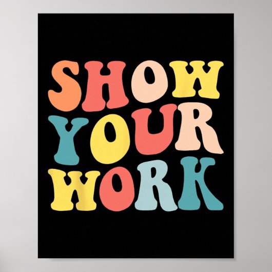 Poster Groovy Show Your Work Fun Math Teacher Appreciatio (Devant)