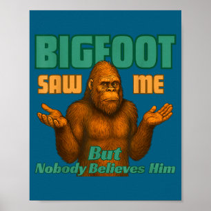 Poster Gros pied m'a vu mais personne ne le croit drôle s