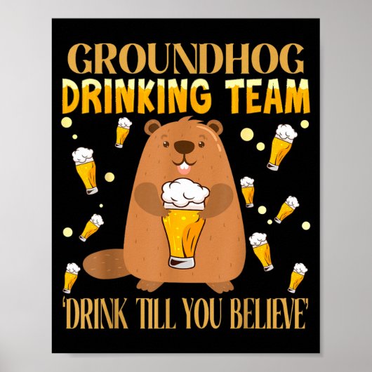 Poster Groundhog Day Drinking Team Drink Until You Believ (Devant)