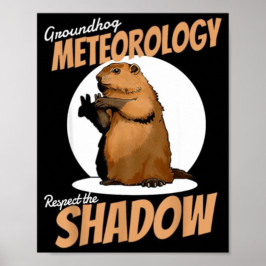 Poster Groundhog Day Funny Rodent Respect The Shadow Mete (Devant)