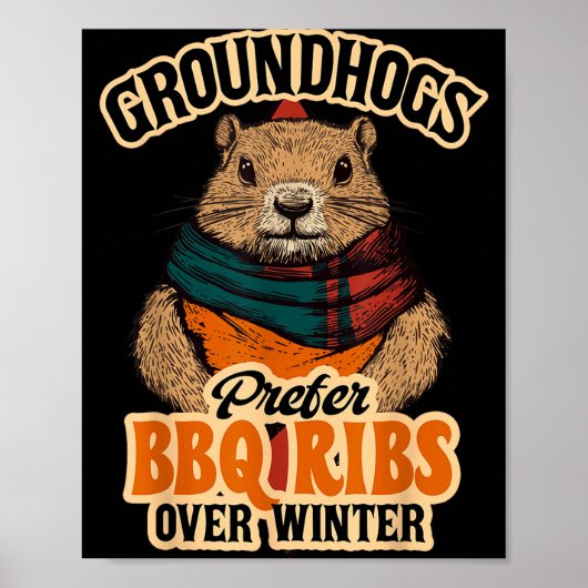 Poster Groundhogs Prefer Bbq Ribs Over Winter - Funny Des (Devant)
