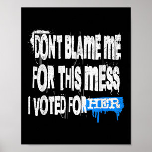 Poster Grunge Style Design-Ne Me Blâmez Pas Pour Ce Mess