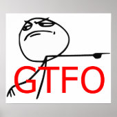 Poster GTFO Sortez Guy Rage Face Comic Meme (Devant)