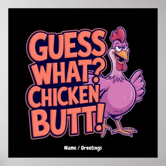 Poster Guess What? Chicken Butt! Funny Design (Devant)
