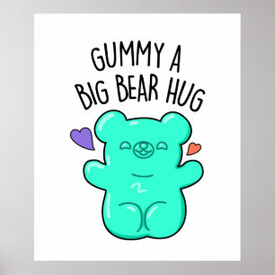 Poster Gummy A Big Bear Hug Funny Candy Gummy Bear Pun