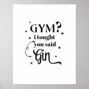 Poster GYM ? Je pensais que tu avais dit GIN !