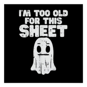 Poster Halloween Je Suis Trop Ancien Pour Ce Costume Fant