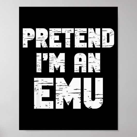 Poster Halloween Pretend I'm A Emu Costume Funny Lazy Adu (Devant)