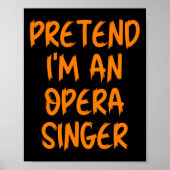 Poster Halloween Pretend Im An Opera Singer Costume Lazy (Devant)