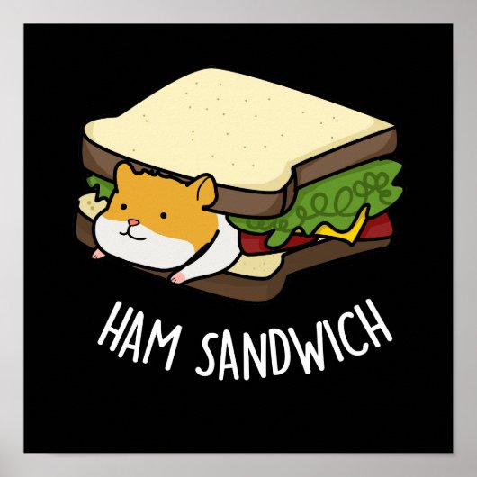 Poster Ham Sandwich Funny Hamster Pun Dark BG (Devant)