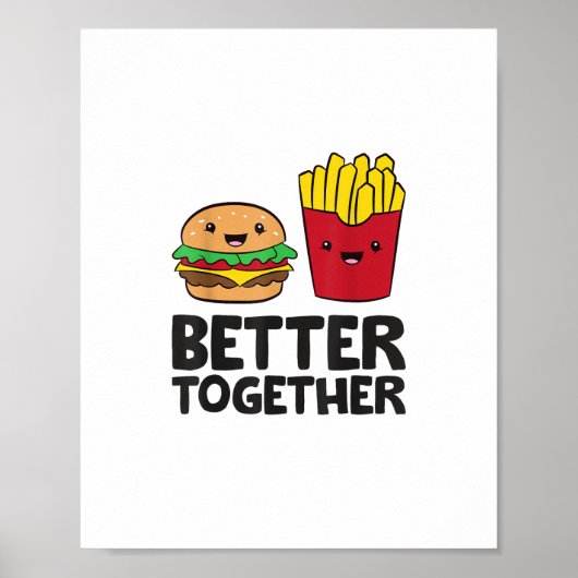 Poster Hamburger and French Fries Love Fast Food Better T (Devant)
