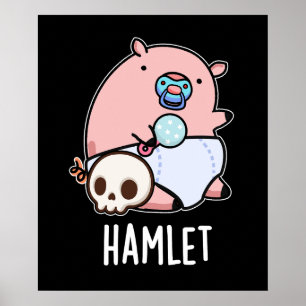 Poster Hamlet Funny Shakepear Baby Pig Pun Dark BG