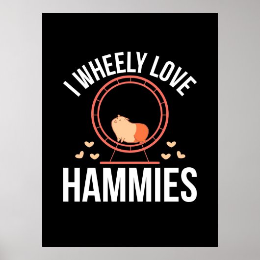 Poster Hamster I Wheely Love Hammies (Devant)