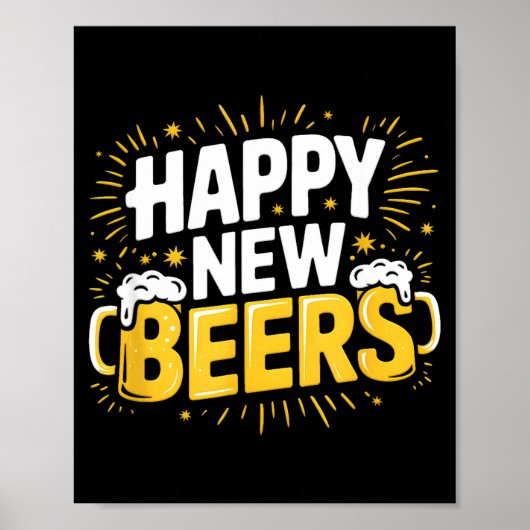 Poster Happy New Beers New Year Nye Party Funny New Years (Devant)