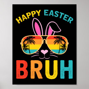 Poster Happy Pâques Bruh Shirt Bruh mème drôle Dire Bro