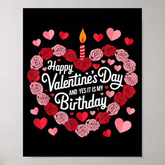 Poster Happy Valentines Day And Yes It Is My Birthday Val (Devant)