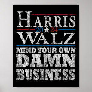 Poster Harris Waltz 2024 Mind Your Own Business Tim Walz