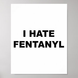 Poster Haut Qui Dit Que Je Déteste Fentanyl Anti-Drogue -